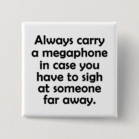 Tragen Sie immer ein Megaphon Button (Vorderseite)