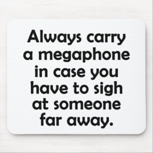 Tragen Sie immer ein Megaphon Mousepad