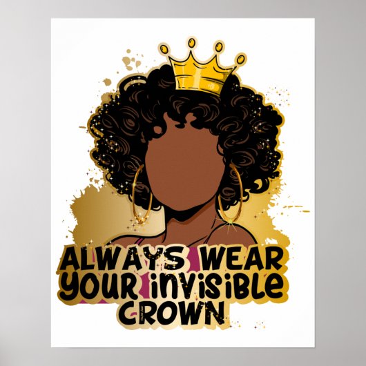 Tragen Sie immer Ihr unsichtbares Kronenmädchen Poster (Vorne)