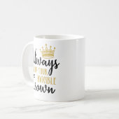 Tragen Sie immer Ihre unsichtbare Krone // Inspira Kaffeetasse (Vorderseite Links)