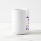 Tragen Sie immer Ihre unsichtbare Krone - Tasse (Mittel)
