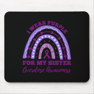 Tragen Sie Lila für meine Schwester Überdosierung Mousepad