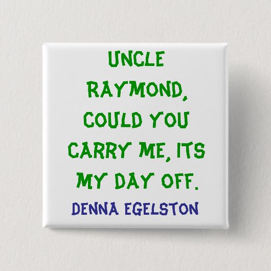 Tragen Sie mich Button (Vorderseite)