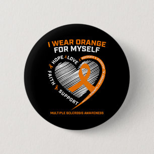 Tragen Sie Orange selbst Multipler Sklerose Bewuss Button
