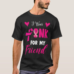 Tragen Sie Pink für mein Freund Brustkrebs Bewusst T-Shirt