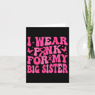Tragen Sie Pink für meine große Schwester, die Bru Karte