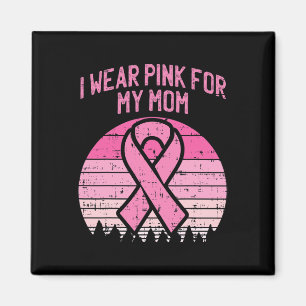 Tragen Sie Pink für meine Mama Brustkrebs Bewussts Magnet