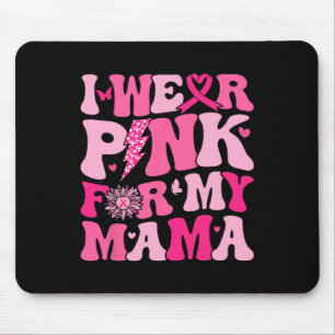 Tragen Sie Pink für meine Mama Brustkrebs Bewussts Mousepad