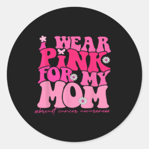 Tragen Sie Pink für meine Mama Brustkrebs Bewussts Runder Aufkleber