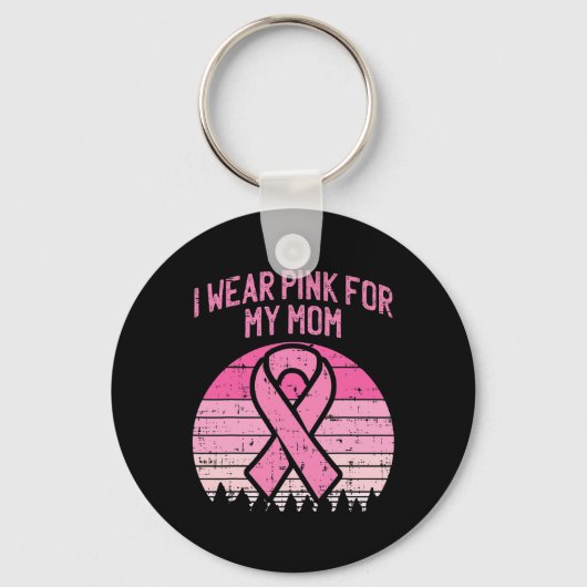 Tragen Sie Pink für meine Mama Brustkrebs Bewussts Schlüsselanhänger (Vorderseite)