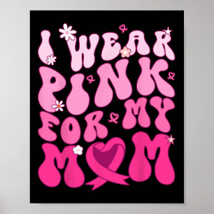 Tragen Sie Pink für meine Mama Unterstützung Brust Poster