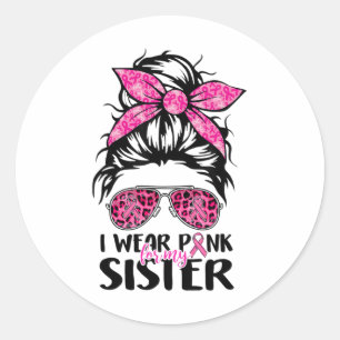 Tragen Sie Pink für meine Schwester Messy Bun Brus Runder Aufkleber
