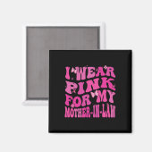 Tragen Sie Rosa für meine Mutter im Gesetz Brustkr Magnet (Vorderseite/Rückseite)