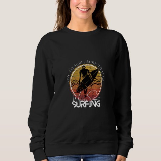 Tragen Sie Wassersport, Surfen Sweatshirt (Vorderseite)