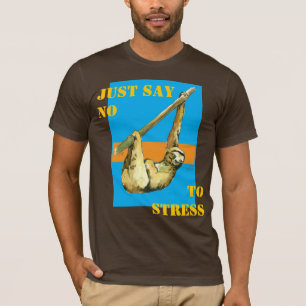 Trägheit - sagen Sie einfach nein T-Shirt