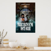 Tragischer Tod im Weißen Haus Poster (Küche)