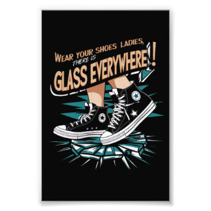Tragt Eure Schuhe, Ladys, Es Ist Überall Glas Fotodruck