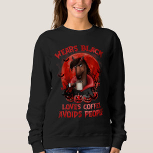 Trägt Schwarz Liebt Kaffee Vermeidet Menschen Pfer Sweatshirt