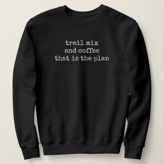 Trail-Mix und Kaffee Sweatshirt (Design vorne)