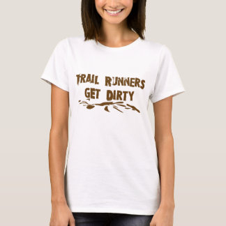 Trail Runners bekommen Schmutzigkeit T-Shirt