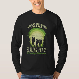 Trailblazer Mama Scaling Peaks & Inspirierend Adve T-Shirt