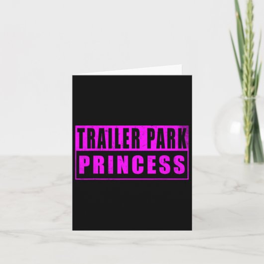 Trailer Park Princess Funny Karte (Vorderseite)
