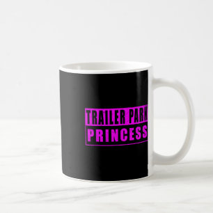 Trailer-Park-Prinzessin Lustig Kaffeetasse