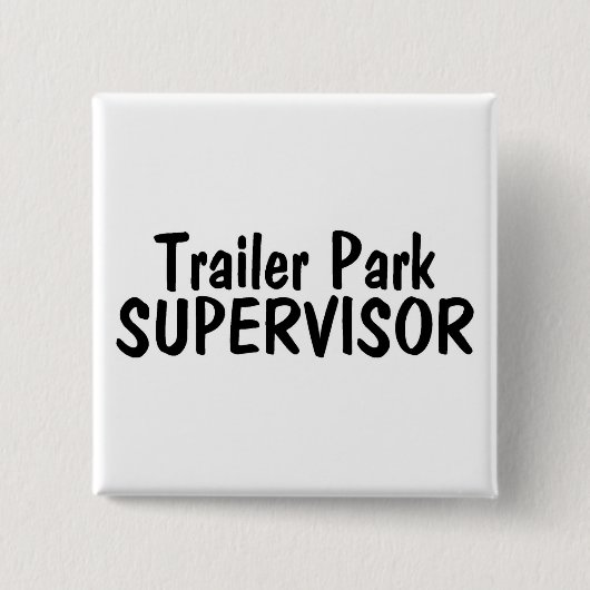 Trailer Park Supervisor Button (Vorderseite)