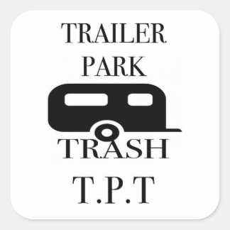 Trailer Park Trash Quadratischer Aufkleber