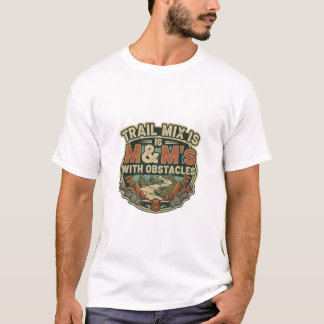 Trailmix ist M&M's mit Hindernissen T-Shirt