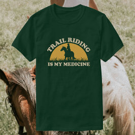 Trailreiten ist meine Medizin | Reiten T-Shirt