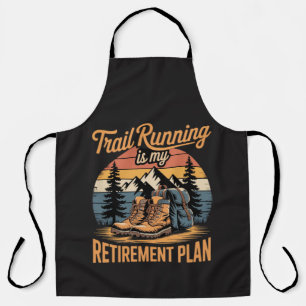 Trailrunning ist mein Rentenplan Schürze