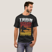 Train As If Your Life Depends On It Because It Doe T-Shirt (Vorne ganz)