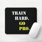 Train Hard And Go Pro - Training - Srt - Gym - Mot Mousepad (Mit Mouse)