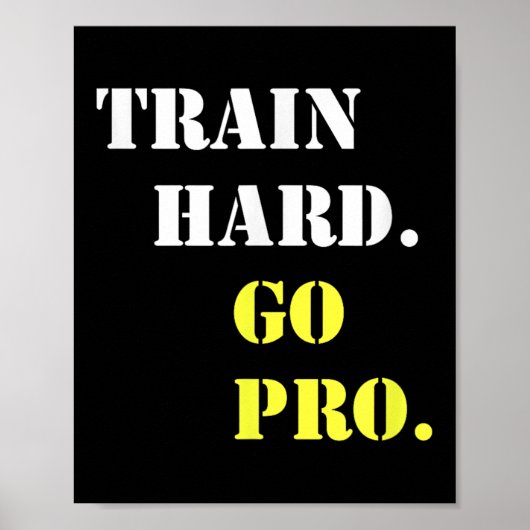 Train Hard And Go Pro - Training - Srt - Gym - Mot Poster (Vorne)