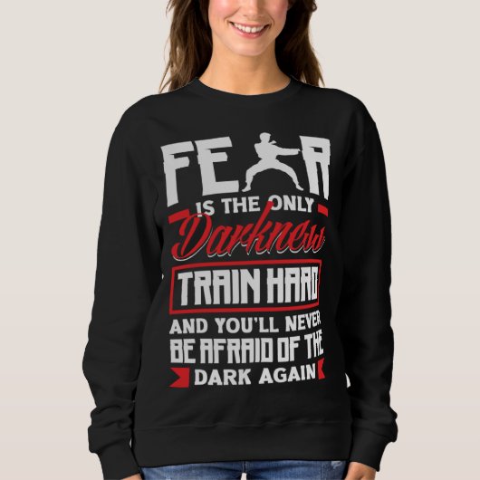 Train Hard Don't Be Afraid Aikido Karate Jiu Jitsu Sweatshirt (Vorderseite)
