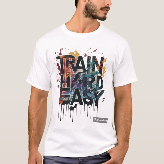 Train Hard easy T-Shirt (Vorderseite)