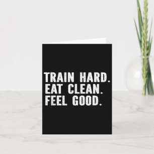 Train Hard Eat Clean Feel gut - Bodybuilding Fitn Karte