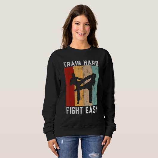 Train Hard Fight Easy Kickboxing Sweatshirt (Vorne ganz)