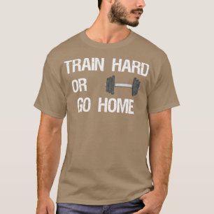 Train hard fitness gym T-Shirt