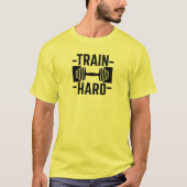 Train Hard Gym T Shirt (Vorderseite)