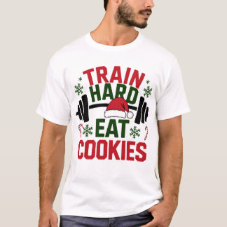 Train Hard, iss Kekse – Gym Weihnachten T-Shirt