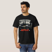 Train Hard Lift Big Repeat Bodybuilding Gym T-Shir T-Shirt (Vorne ganz)