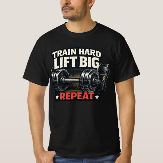 Train Hard Lift Big Repeat Bodybuilding Gym T-Shir T-Shirt (Vorderseite)