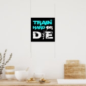 Train Hard oder Die - Elite Fitness Poster drucken (Küche)