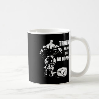 Train Hard oder Go Zuhause Swole Bodybuil Kaffeetasse
