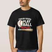 Train Hard Play Ball Repeat Baseball T-Shirt | Bas (Vorderseite)