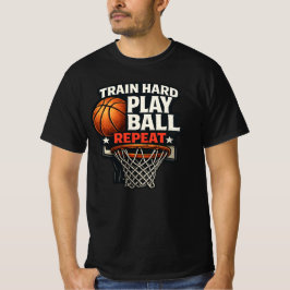 Train Hard Play Ball Repeat Basketball T-Shirt | S