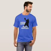 Train Hard Play Harder Basketball T - Shirt (Vorne ganz)