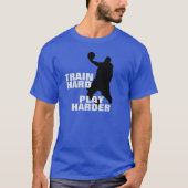 Train Hard Play Harder Basketball T - Shirt (Vorderseite)